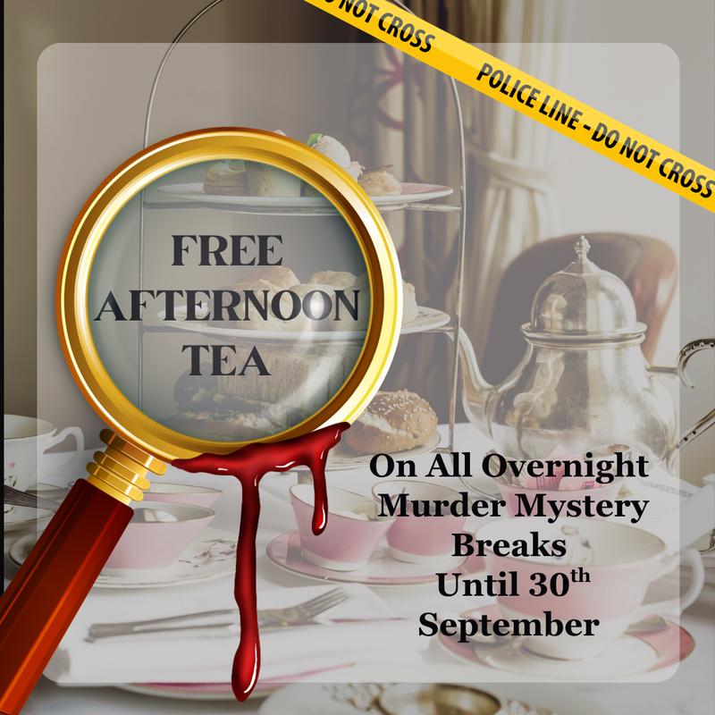 *FREE* Afternoon Tea on Arrival with Selected Overnight Murder Mystery Breaks
